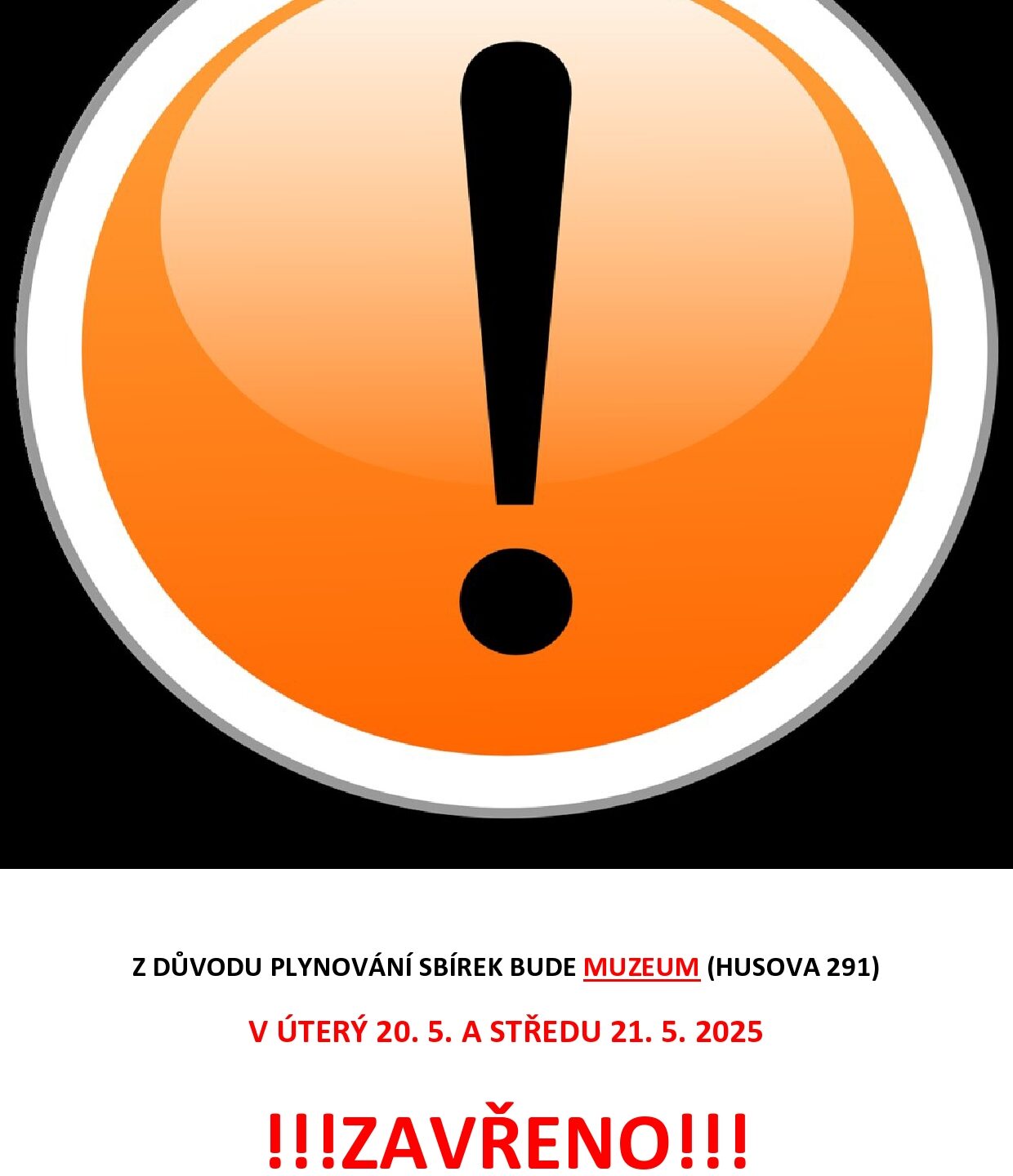 MUZEUM ZAVŘENO 20.5. – 21.5.2025